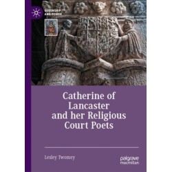 Catherine of Lancaster and her Religious Court Poets