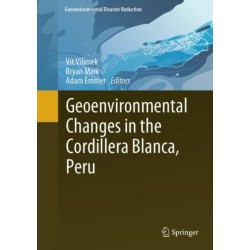 Geoenvironmental Changes in the Cordillera Blanca, Peru