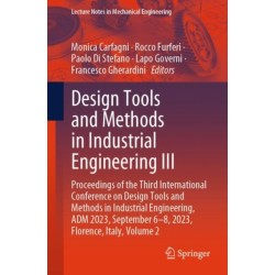 Design Tools and Methods in Industrial Engineering III: Proceedings of the Third International Conference on Design Tools and Methods in Industrial Engineering, ADM 2023, September 6–8, 2023, Florence, Italy, Volume 2