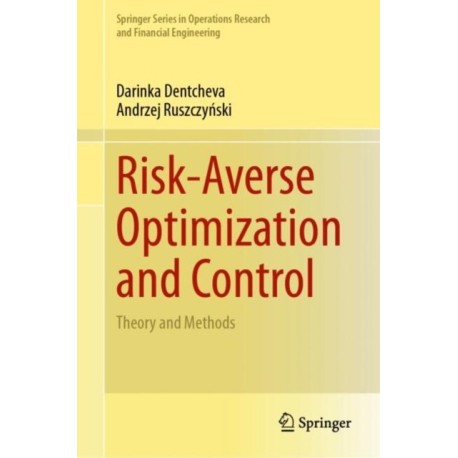 Risk-Averse Optimization and Control: Theory and Methods