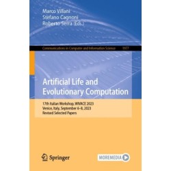 Artificial Life and Evolutionary Computation: 17th Italian Workshop, WIVACE 2023, Venice, Italy, September 6–8, 2023, Revised Selected Papers