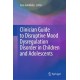 Clinician Guide to Disruptive Mood Dysregulation Disorder in Children and Adolescents