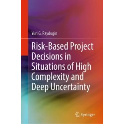 Risk-Based Project Decisions in Situations of High Complexity and Deep Uncertainty