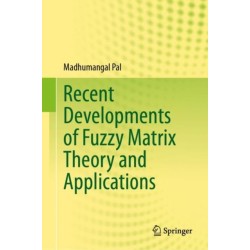 Recent Developments of Fuzzy Matrix Theory and Applications