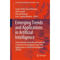 Emerging Trends and Applications in Artificial Intelligence: Selected papers from the International Conference on Emerging Trends and Applications in Artificial Intelligence (ICETAI)