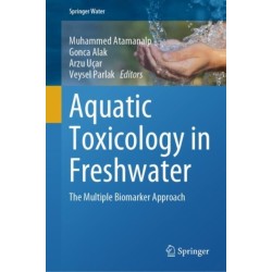 Aquatic Toxicology in Freshwater: The Multiple Biomarker Approach