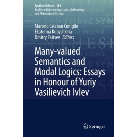 Many-valued Semantics and Modal Logics: Essays in Honour of Yuriy Vasilievich Ivlev