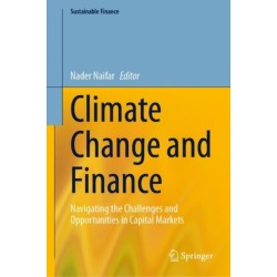 Climate Change and Finance: Navigating the Challenges and Opportunities in Capital Markets