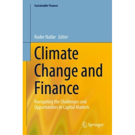 Climate Change and Finance: Navigating the Challenges and Opportunities in Capital Markets
