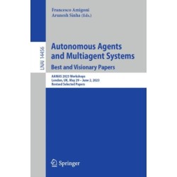 Autonomous Agents and Multiagent Systems. Best and Visionary Papers: AAMAS 2023 Workshops, London, UK, May 29 –June 2, 2023, Revised Selected Papers
