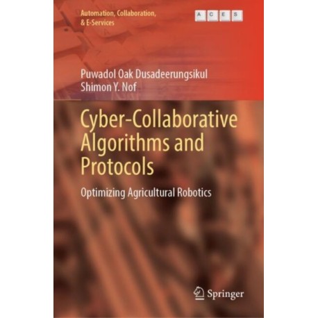 Cyber-Collaborative Algorithms and Protocols: Optimizing Agricultural Robotics
