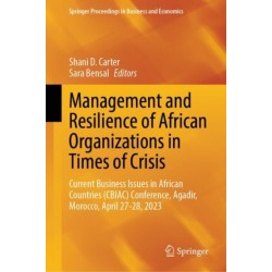 Management and Resilience of African Organizations in Times of Crisis: Current Business Issues in African Countries (CBIAC) Conference, Agadir, Morocco, April 27-28, 2023