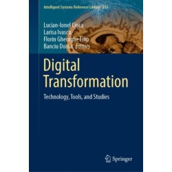 Digital Transformation: Technology, Tools, and Studies