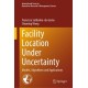 Facility Location Under Uncertainty: Models, Algorithms and Applications