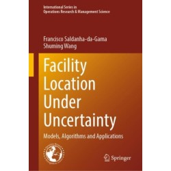 Facility Location Under Uncertainty: Models, Algorithms and Applications