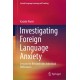 Investigating Foreign Language Anxiety: Lessons for Research into Individual Differences