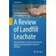 A Review of Landfill Leachate: Characterization Leachate Environment Impacts and Sustainable Treatment Methods