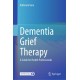 Dementia Grief Therapy: A Guide for Health Professionals