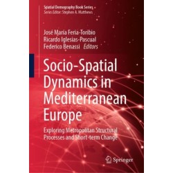 Socio-Spatial Dynamics in Mediterranean Europe: Exploring Metropolitan Structural Processes and Short-term Change