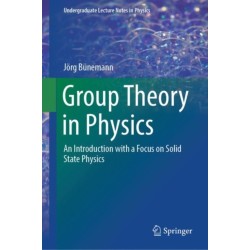 Group Theory in Physics: An Introduction with a Focus on Solid State Physics