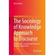 The Sociology of Knowledge Approach to Discourse: Foundations, Concepts and Tools for a Research Programme