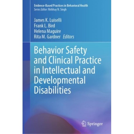 Behavior Safety and Clinical Practice in Intellectual and Developmental Disabilities