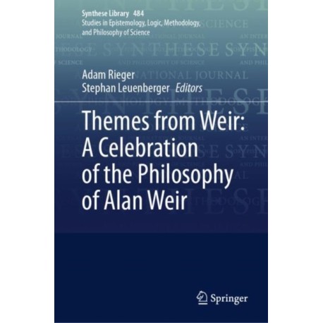 Themes from Weir: A Celebration of the Philosophy of Alan Weir