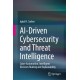 AI-Driven Cybersecurity and Threat Intelligence: Cyber Automation, Intelligent Decision-Making and Explainability
