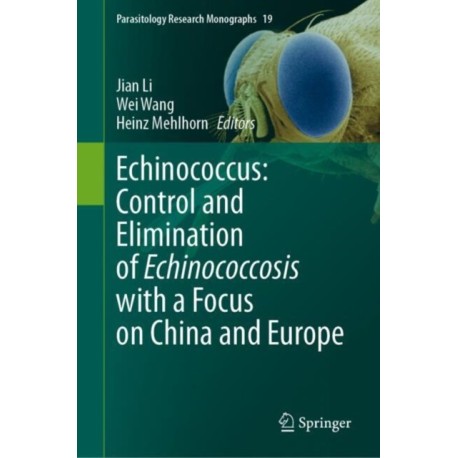 Echinococcus: Control and Elimination of Echinococcosis with a Focus on China and Europe