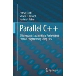 Parallel C++: Efficient and Scalable High-Performance Parallel Programming Using HPX