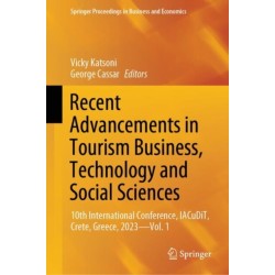 Recent Advancements in Tourism Business, Technology and Social Sciences: 10th International Conference, IACuDiT, Crete, Greece, 2023—Vol. 1