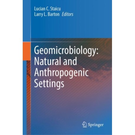 Geomicrobiology: Natural and Anthropogenic Settings
