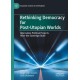 Rethinking Democracy for Post-Utopian Worlds: Alternative Political Projects After the Sovereign State
