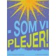 - som vi plejer!