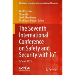 The Seventh International Conference on Safety and Security with IoT: SaSeIoT 2023
