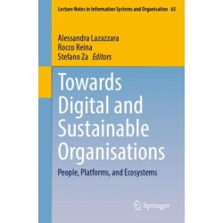 Towards Digital and Sustainable Organisations: People, Platforms, and Ecosystems