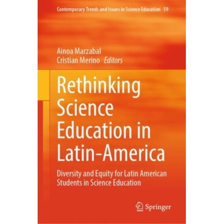 Rethinking Science Education in Latin-America: Diversity and Equity for Latin American Students in Science Education