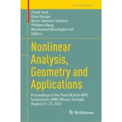 Nonlinear Analysis, Geometry and Applications: Proceedings of the Third NLAGA-BIRS Symposium, AIMS-Mbour, Senegal, August 21–27, 2023