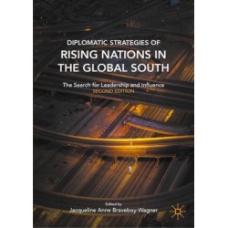 Diplomatic Strategies of Rising Nations in the Global South: The Search for Leadership and Influence