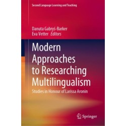 Modern Approaches to Researching Multilingualism: Studies in Honour of Larissa Aronin