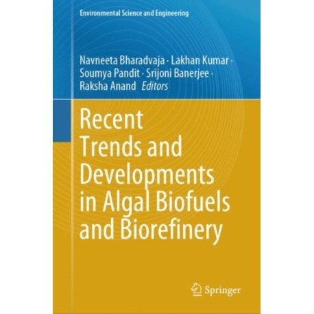 Recent Trends and Developments in Algal Biofuels and Biorefinery