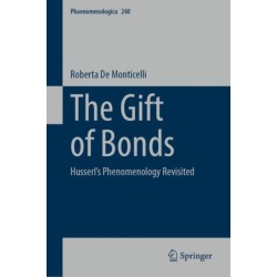 The Gift of Bonds: Husserl's Phenomenology Revisited