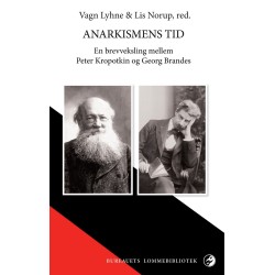 Anarkismens tid: En brevveksling mellem Peter Kropotkin og Georg Brandes