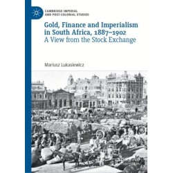 Gold, Finance and Imperialism in South Africa, 1887–1902: A View from the Stock Exchange