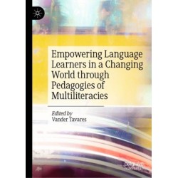 Empowering Language Learners in a Changing World through Pedagogies of Multiliteracies