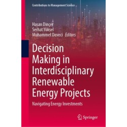 Decision Making in Interdisciplinary Renewable Energy Projects: Navigating Energy Investments