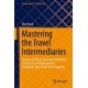 Mastering the Travel Intermediaries: Origins and Future of Global Distribution Systems, Travel Management  Companies, and Online Travel Agencies