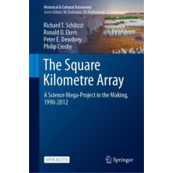 The Square Kilometre Array: A Science Mega-Project in the Making, 1990-2012