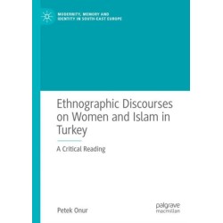 Ethnographic Discourses on Women and Islam in Turkey: A Critical Reading