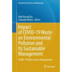 Impact of COVID-19 Waste on Environmental Pollution and Its Sustainable Management: COVID-19 Waste and Its Management